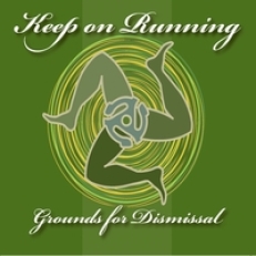 Keep On Running - Grounds For Dismissal - 2012